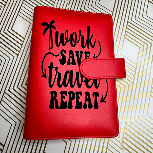 Work Save Travel Repeat Budget Binder